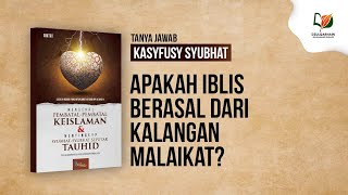 Apakah Iblis Berasal dari Kalangan Malaikat?