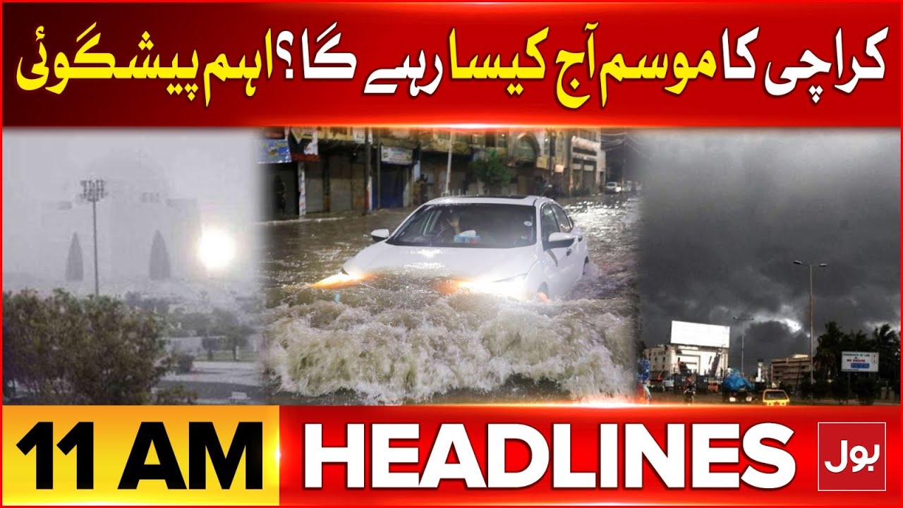 Karachi Weather Prediction | BOL News Headlines At 11 AM | Reserved ...