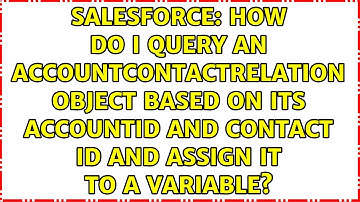 How do I query an AccountContactRelation object based on its AccountId and Contact Id and assign...