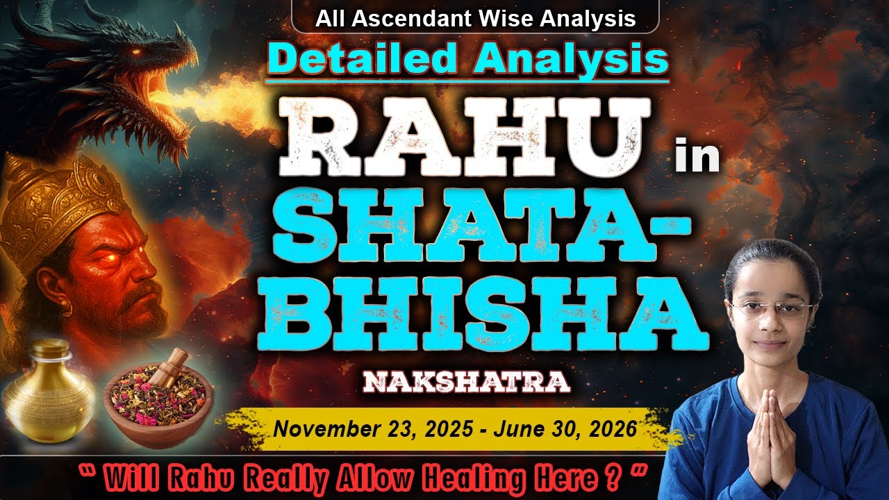 Rahu in Shatabhisha Nakshatra | Detailed Analysis | For All Ascendants | Till June 2026 | By Zeel.