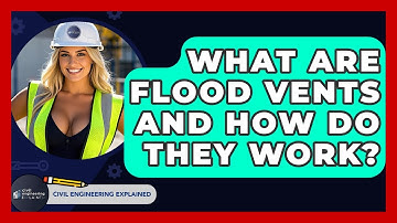 What Are Flood Vents And How Do They Work? - Civil Engineering Explained