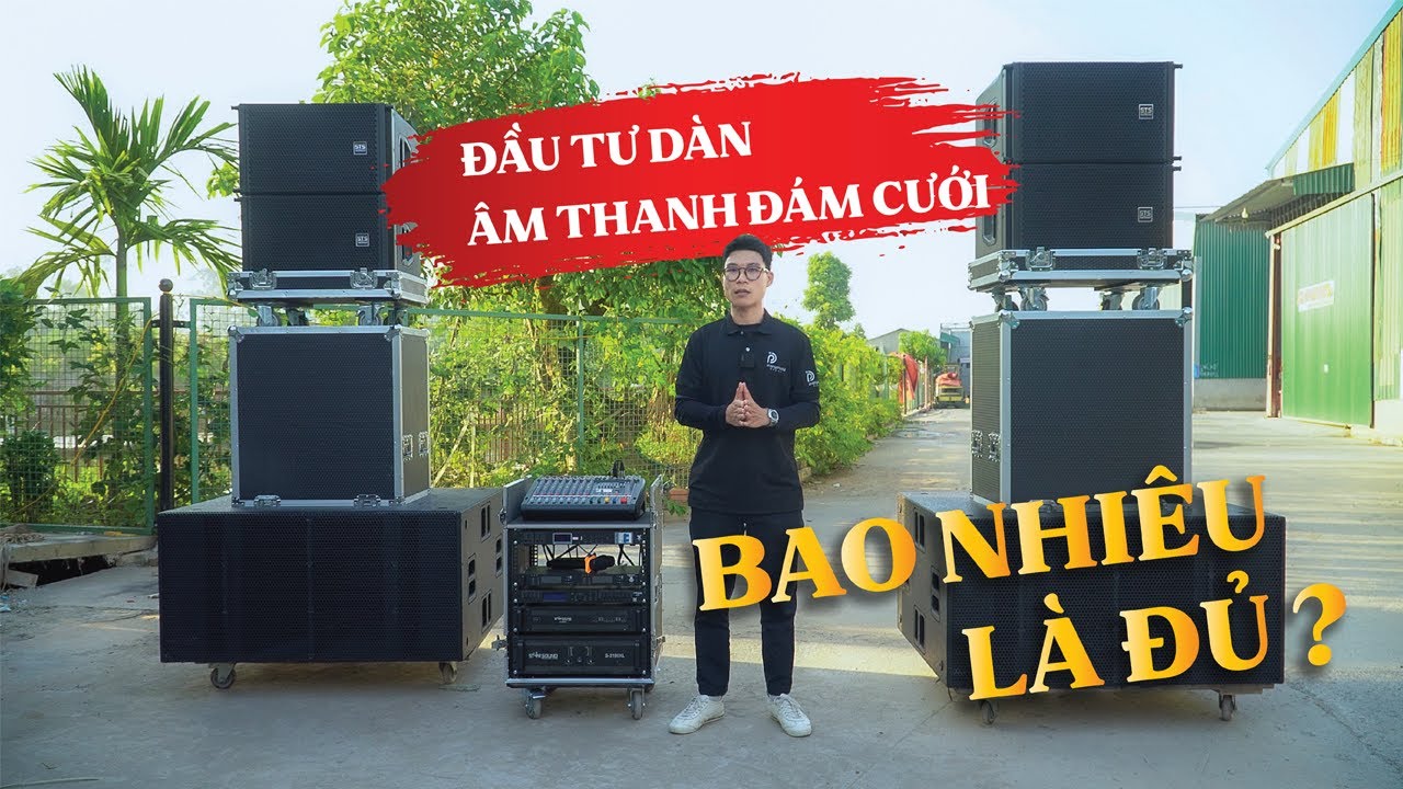 Đầu Tư BAO NHIÊU Cho Dàn Âm Thanh Đám Cưới ? SK01 Star Sound Chất Âm Sạch - Chơi DJ Bạo Lực
