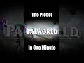 The plot of palworld in one minute
