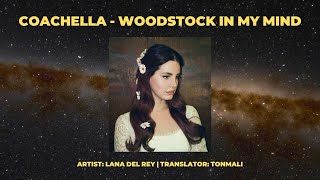 Lana Del Rey - Coachella - Woodstock In My Mind [แปลไทย]