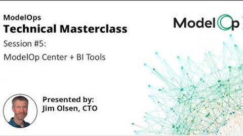 ModelOps Technical Masterclass 5/5