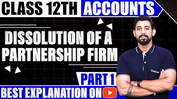 Dissolution of a Partnership firm | Chapter 6 | Accountancy Class 12 | Part 1