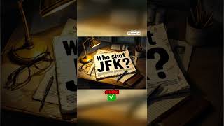 The Unanswered Question of JFK s Assassination