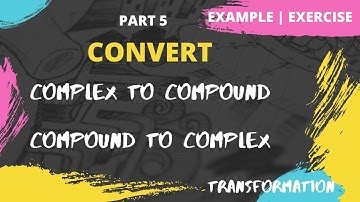 Convert Compound to Complex | Complex to Compound | Transformation of Sentence | Part 5