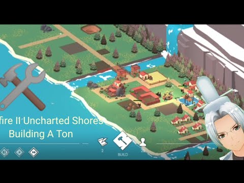 Bonfire II Uncharted Shores Building a Ton 🛠️🛠️🛠️