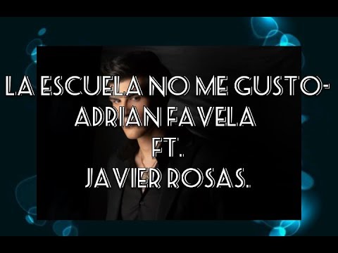 la escuela no me gusto- adriel favela ft. javier rosas (letra).