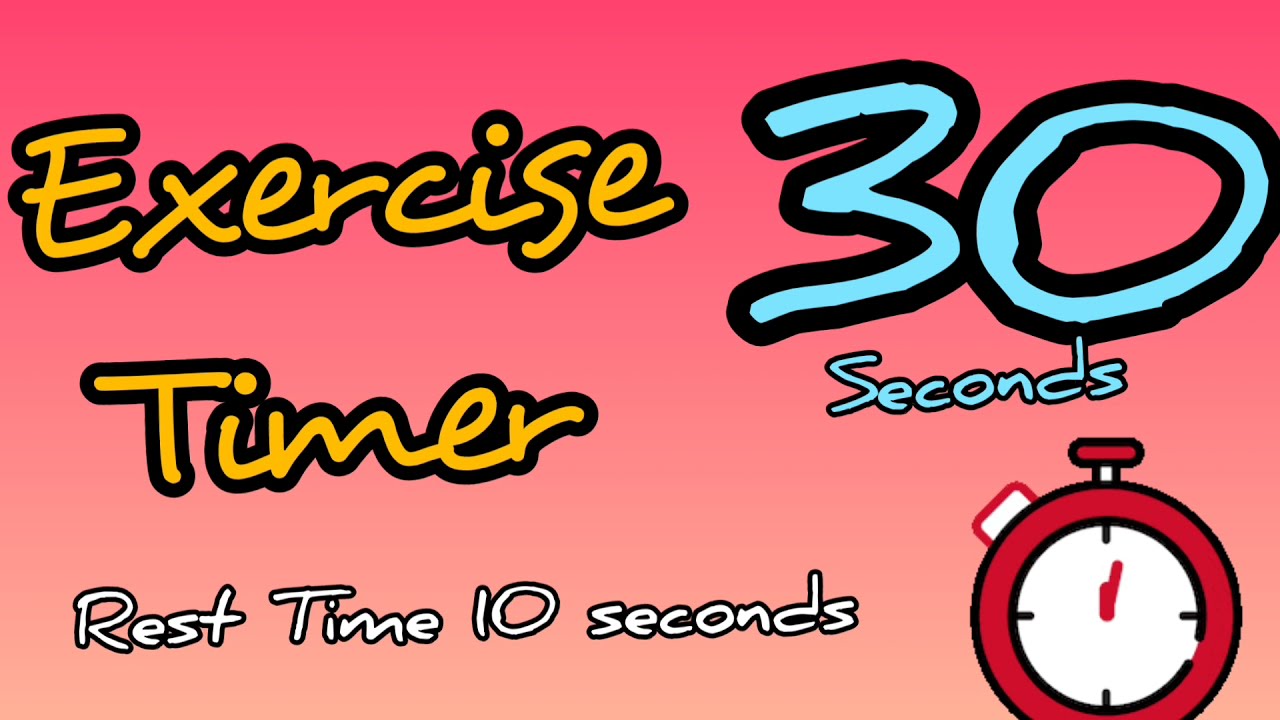 30 Seconds Exercise Timer with 10 Seconds Rest