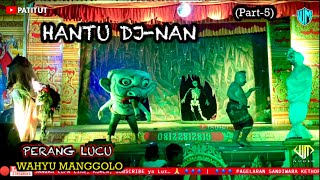 Asli bikin ngakak perang DJ nan pargoy hantu kethoprak wahyu manggolo