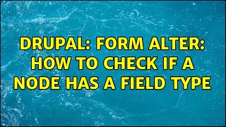 Celebrity Drupal: Form Alter: How to check if a node has a Field Type (2 Solutions!!) Profile