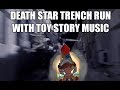 Death star trench run with toy story music