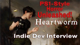 Heartworm gives us that PS1 survival horror nostalgia. Let's talk to the developer on what is new!