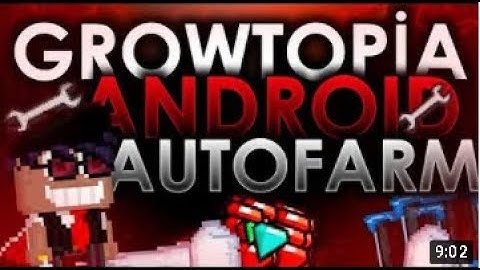 GROWTOPIA AUTOFARM V3.77 | PC/ANDROİD | %100 WORKİNG | NO BAN