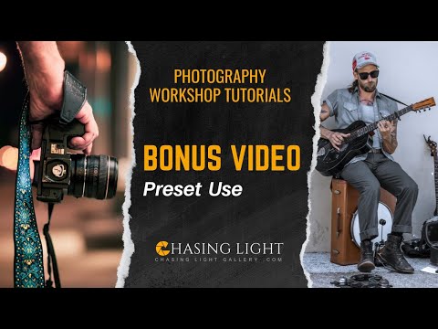 Photography Workshop Tutorials - BONUS VIDEO - Preset Use | Chasing Light Gallery