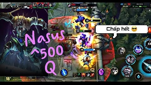 LMHT Tốc chiến : NASUS Hung Thần Quá Ngầu Cân Cả Đội Hình ,1Mình Bất Tử Chỉ Với Hơn 500Q hành cả đội