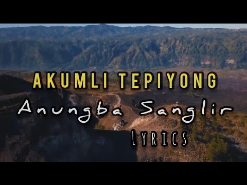 Akmli Tepiyong  Anungba Sanglir Lyrics video