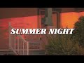 Songs that bring you back to that summer night ~ extended