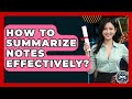 How To Summarize Notes Effectively? - Law School Prep Hub