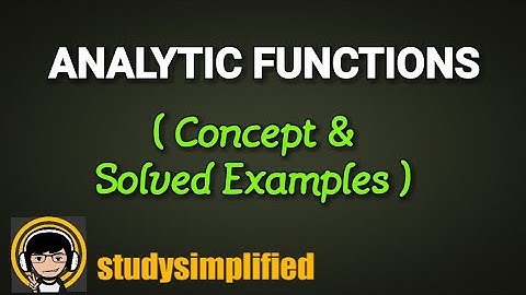 Complex Variables - Analytic function with solved examples
