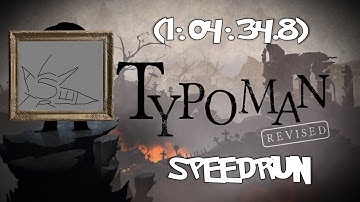 Typoman Revised Speedrun (Any%; 1:04:34.8)