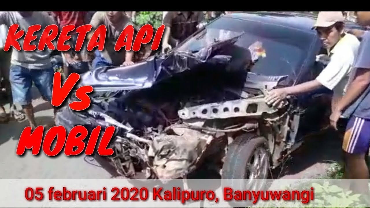 Kecelakaan Mobil tabrak Kereta Api di Kalipuro Banyuwangi - YouTube
