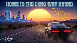 Home Is the Long Way Round – The Trilogy Finale 📼 (Full 80s Rock Album)