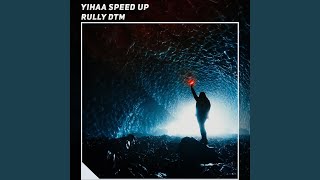 Download Lagu Yihaa Speed Up MP3