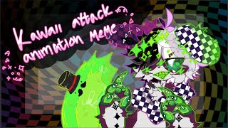 Kawaii attack ✦┊animation meme FlipaClip ┊FW