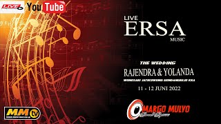 LIVE ERSA MUSIC/THE WEDDING YOLANDA & RAJENDRA/MARGO MULYO AUDIO & HD VIDEO/GONDANGREJO/12-06-2022