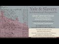 Keynote address  glc annual conference yale and slavery in historical perspective