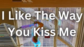 I Like The Way You Kiss Me  Fortnite Montage