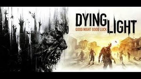 Dying Light Gameplay/Walkthrough (First 30 Minutes)