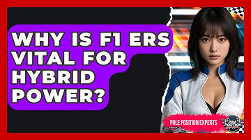 Why Is F1 ERS Vital For Hybrid Power? - Pole Position Experts