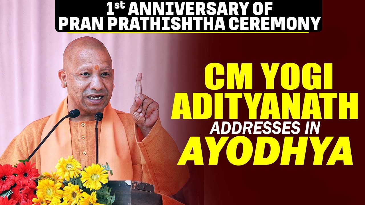 Live: CM Yogi addresses in Ayodhya on first anniversary of Pran ...