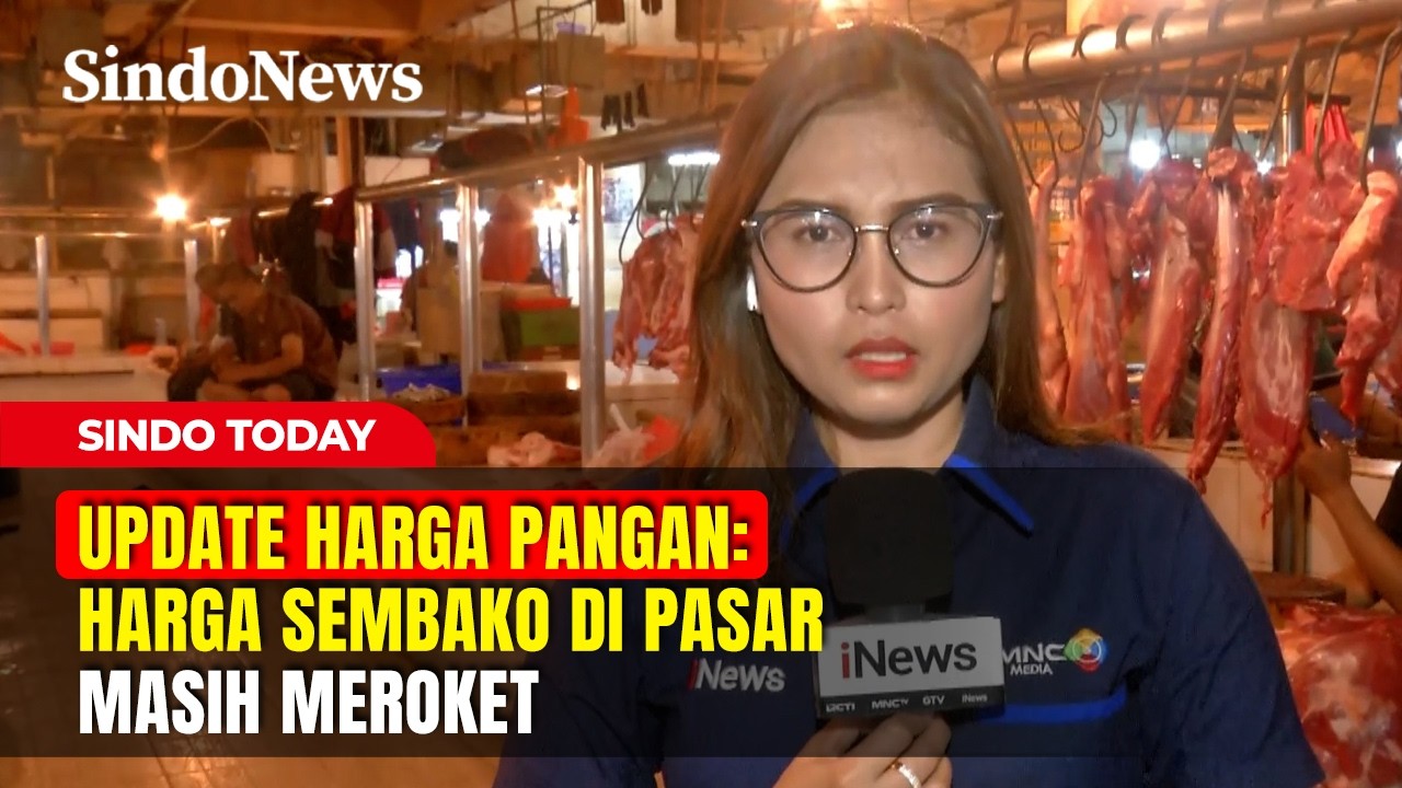 UPDATE HARGA PANGAN: Harga Sembako di Pasar Masih Meroket, Apa Langkah Pemerintah? | Sindo Today