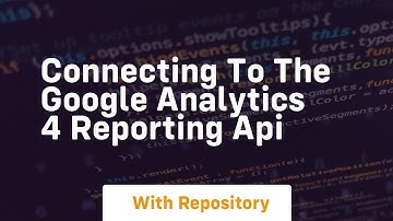 connecting to the google analytics 4 reporting api