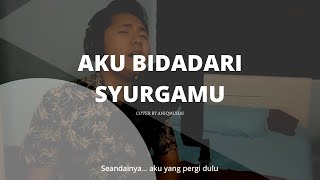 AKU BIDADARI SYURGAMU - DATO SRI SITI NURHALIZA (COVER BY ANIQMUHAI)