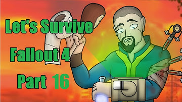 LET"S SURVIVE - (SURVIVAL MODE) - FALLOUT 4 - Part 16