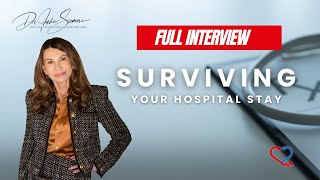 How to Survive Your Hospital Stay | Dr Julie Siemers Full Interview
