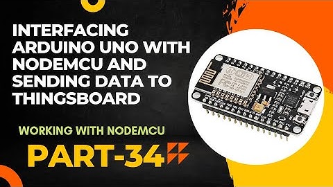 interfacing arduino uno with nodemcu | Sending data to ThingsBoard | Working with NodeMCU - Part 34