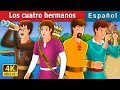 Los cuatro hermanos | Cuentos para dormir | Cuentos De Hadas Españoles