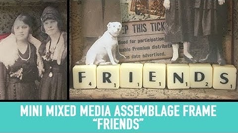 Mini Mixed Media Assemblage Frame - Friends