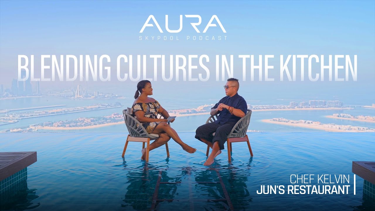 Season 2 | Episode 8: Blending Cultures in the Kitchen | Chef Kelvin Cheung | AURA Skypool Podcast