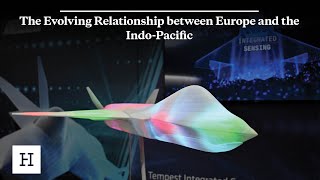 The Evolving Relationship between Europe and the Indo-Pacific