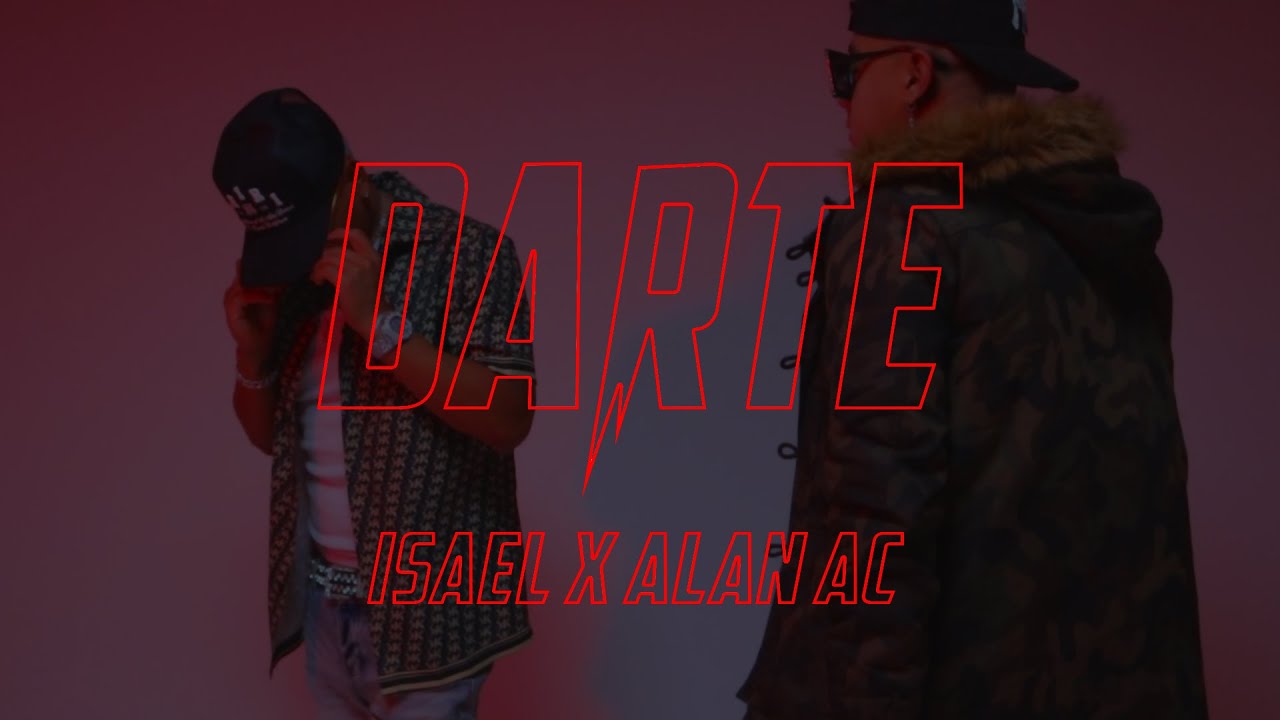 Isael Ft. Alan AC - Darte (Video Oficial)