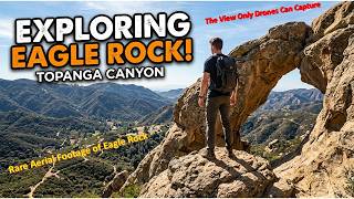 Eagle Rock Topanga Canyon Hike | Hidden Trail, Steep Climb & Stunning Drone Views