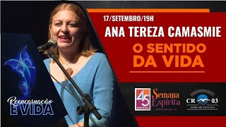 3) O Sentido da Vida | Ana Tereza Camasmie - 45° Semana Espírita de Feira de Santana | BA